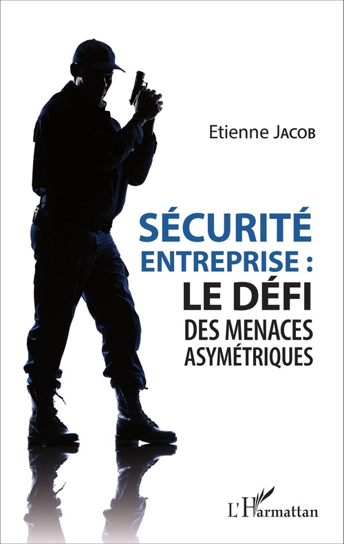 Couverture ebook de Sécurité d'entreprise : le défi des menaces asymétriques, de Jacob Etienne