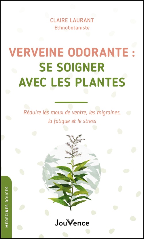 Couverture ebook de Verveine odorante : se soigner avec les plantes, de Claire Laurant-Berthoud