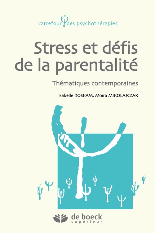 Couverture ebook de Stress et défis de la parentalité, de Moïra Mikolajczak, Isabelle Roskam