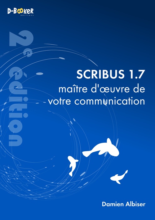 ebook cover of Scribus 1.7, maître d´oeuvre de votre communication, by Damien Albiser
