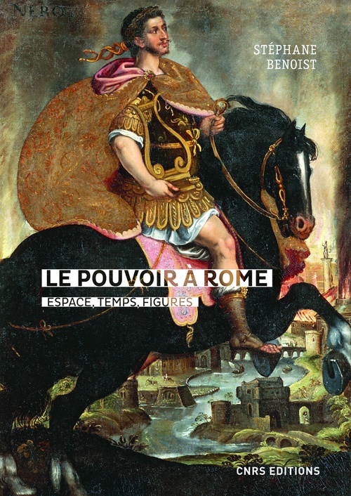 Couverture ebook de Le pouvoir à Rome. Espace, temps, figures, de Stéphane Benoist