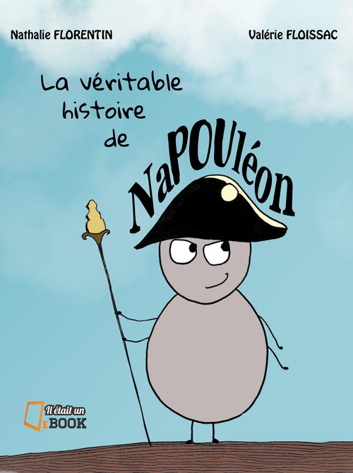 ebook cover of La véritable histoire de Napouléon, by Nathalie Florentin