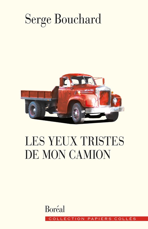 Couverture ebook de Les yeux tristes de mon camion, de Serge Bouchard