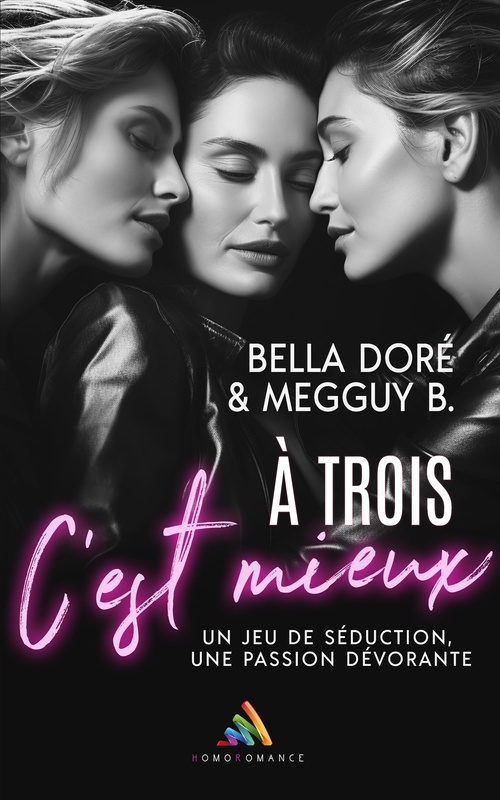 Couverture ebook de A trois, c'est mieux, de Bella Dore, Megguy B.