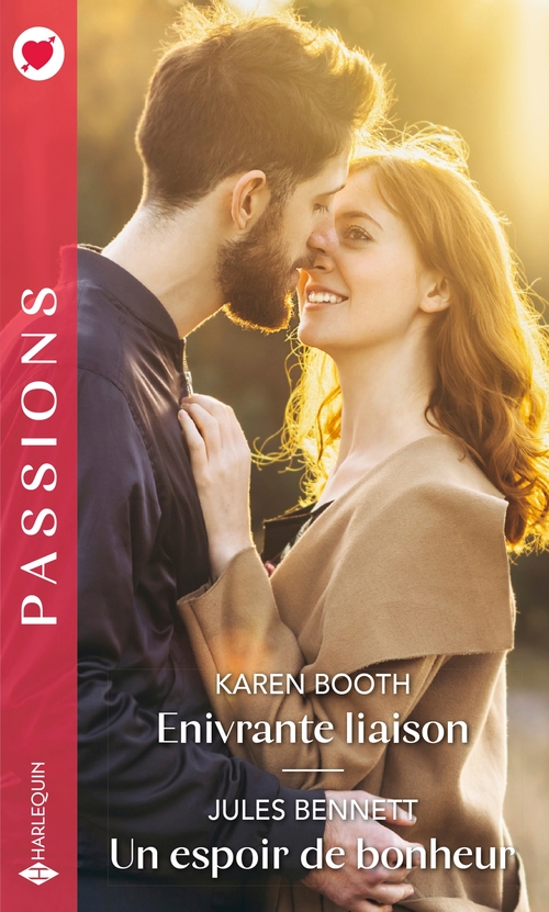 ebook cover of Enivrante liaison - Un espoir de bonheur, by Jules Bennett, Karen Booth