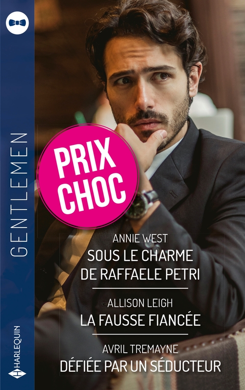 ebook cover of Sous le charme de Raffaele Petri - La fausse fiancée - Défiée par un séducteur, by Allison Leigh, Avril Tremayne, Annie West