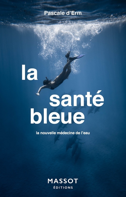 ebook cover of La santé bleue - La nouvelle médecine de l'eau, by Pascale d' Erm