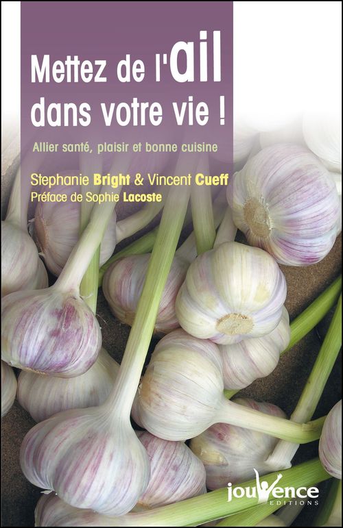 ebook cover of Mettez de l'ail dans votre vie !, by Stephanie Bright