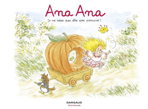 Couverture ebook de Ana Ana - Tome 12 - Je ne veux PAS être une princesse !, de Dominique Roques, Alexis Dormal