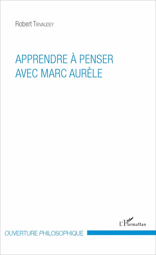 Couverture ebook de Apprendre à penser avec Marc Aurèle, de Robert Tirvaudey