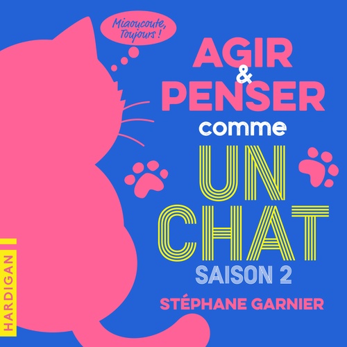 audiobook cover of Agir et penser comme un chat - Saison 2, by Stephane Garnier
