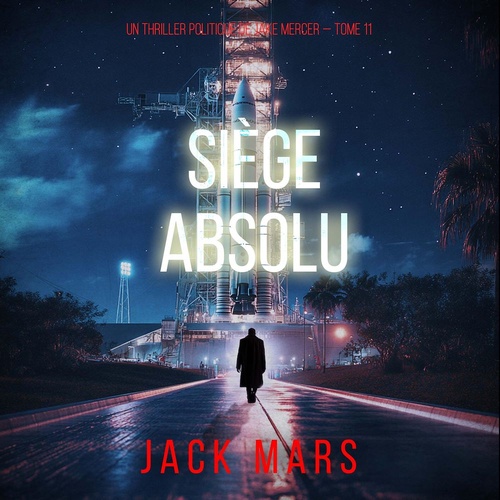Couverture audiobook de Siège absolu (Un thriller politique de Jake Mercer - Tome 11), de Jack Mars