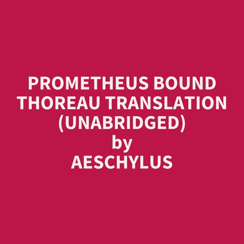 Couverture audiobook de Prometheus Bound Thoreau Translation (Unabridged), de