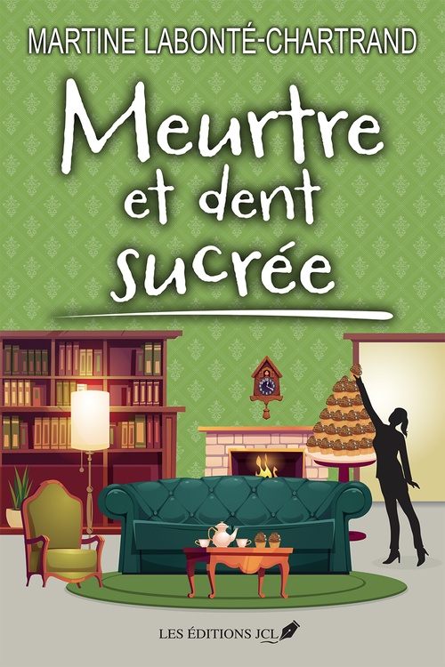 ebook cover of Meurtre et dent sucrée, by Martine Labonté-Chartrand