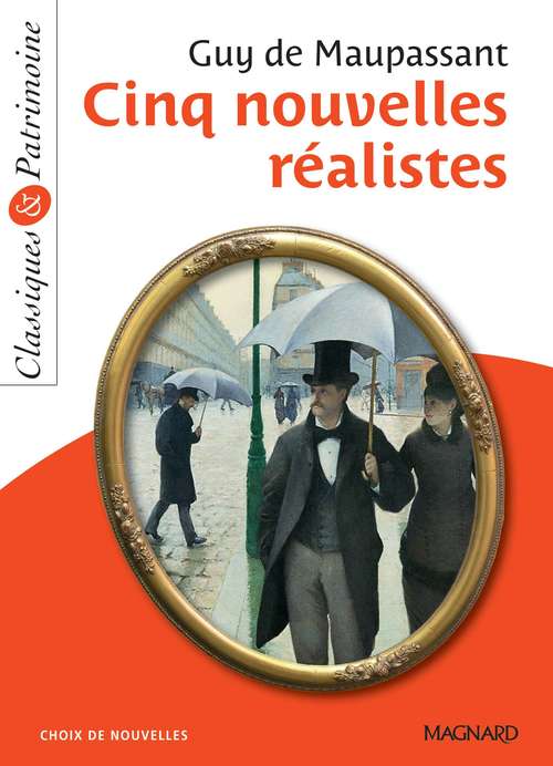 ebook cover of Cinq nouvelles réalistes - Classiques et Patrimoine, by Guy de Maupassant