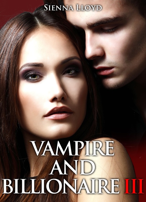 Couverture ebook de Vampire and Billionaire - Vol.3, de Sienna Lloyd