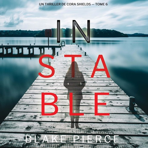 audiobook cover of Instable (Un thriller de Cora Shields - tome 6), by Blake Pierce