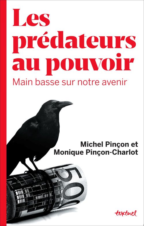 Couverture ebook de Les prédateurs au pouvoir, de Michel Pinçon, Monique Pinçon-Charlot