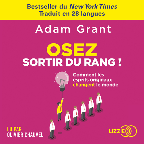 Couverture audiobook de Osez sortir du rang ! - Comment les esprits originaux changent le monde, de Adam Grant