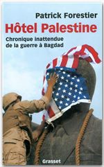 ebook cover of Hôtel Palestine - Chronique inattendue de la guerre à Bagdad, by Patrick Forestier