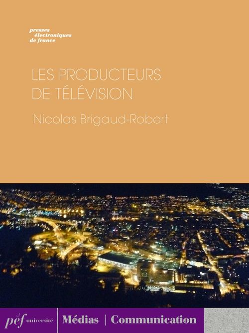 Couverture ebook de Les Producteurs de télévision, de Nicolas Brigaud-robert