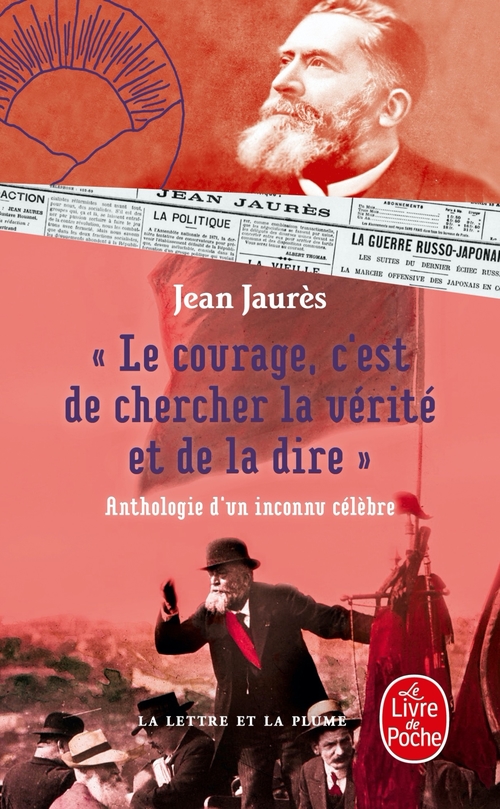 ebook cover of Le courage, c'est de chercher la vérité et de la dire - Anthologie d'un inconnu célèbre., by Jean Jaurès