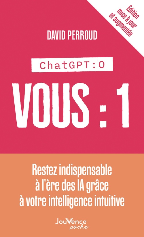 Couverture ebook de ChatGPT : 0, Vous : 1 - Restez indispensable à l'ère des IA grâce à votre intelligence intuitive, de David Perroud
