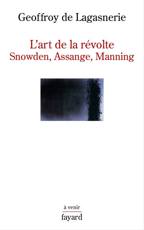 Couverture ebook de L'art de la révolte, de Geoffroy de Lagasnerie