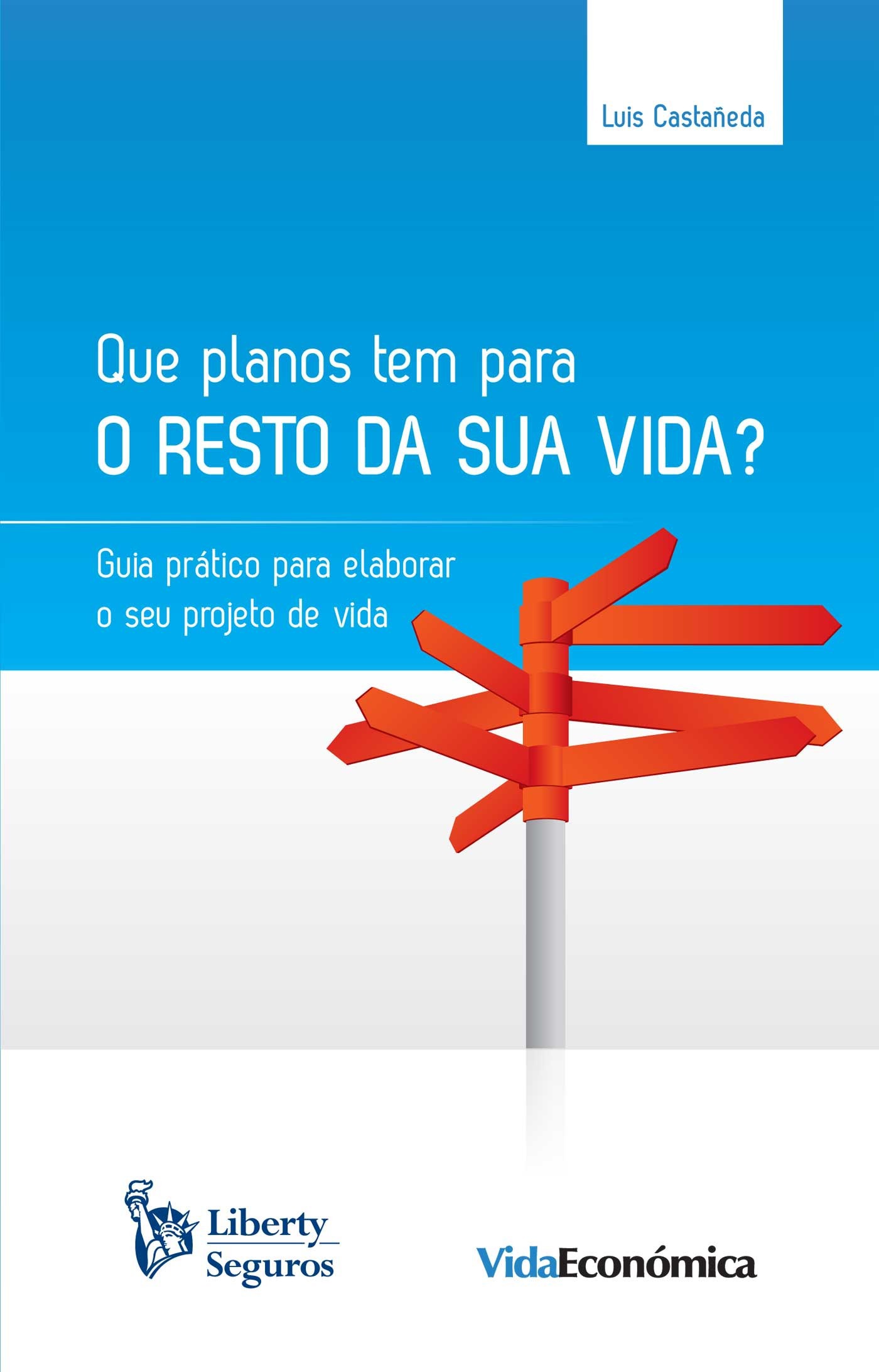 ebook cover of Que planos tem para o resto da sua vida?, by Luis Castañeda