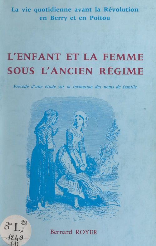 ebook cover of L'enfant et la femme sous l'Ancien régime, by Bernard Royer