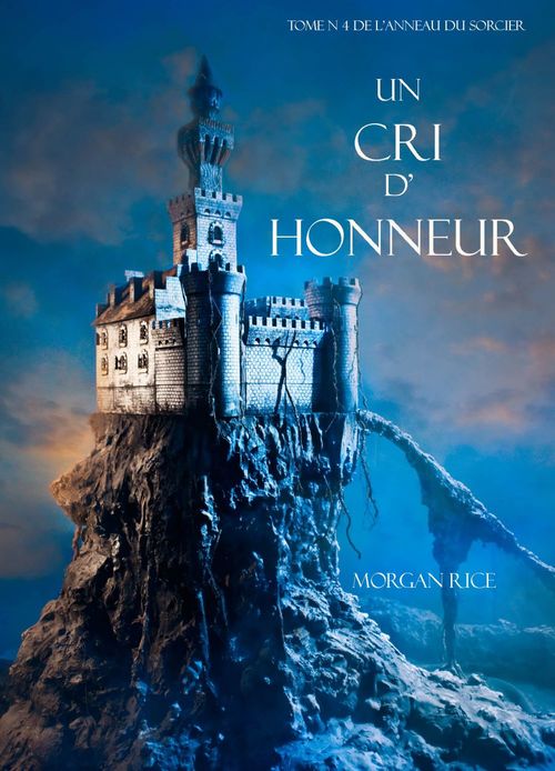 Couverture ebook de Un Cri D´ Honneur (Tome N 4 De L´anneau Du Sorcier), de Morgan Rice