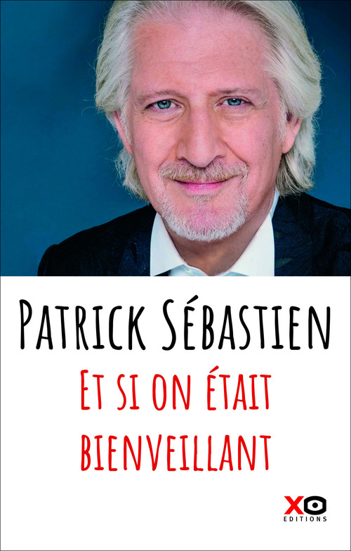 Couverture ebook de Et si on était bienveillant, de Patrick Sébastien