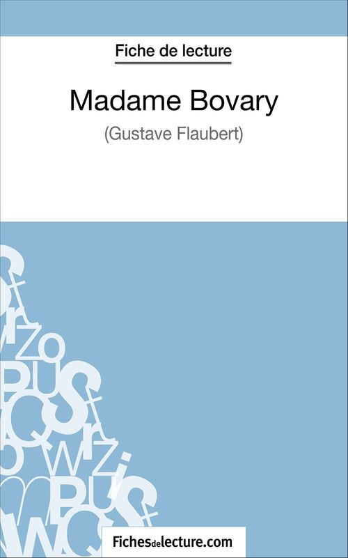 Couverture ebook de Madame Bovary - Gustave Flaubert (Fiche de lecture), de Sophie Lecomte