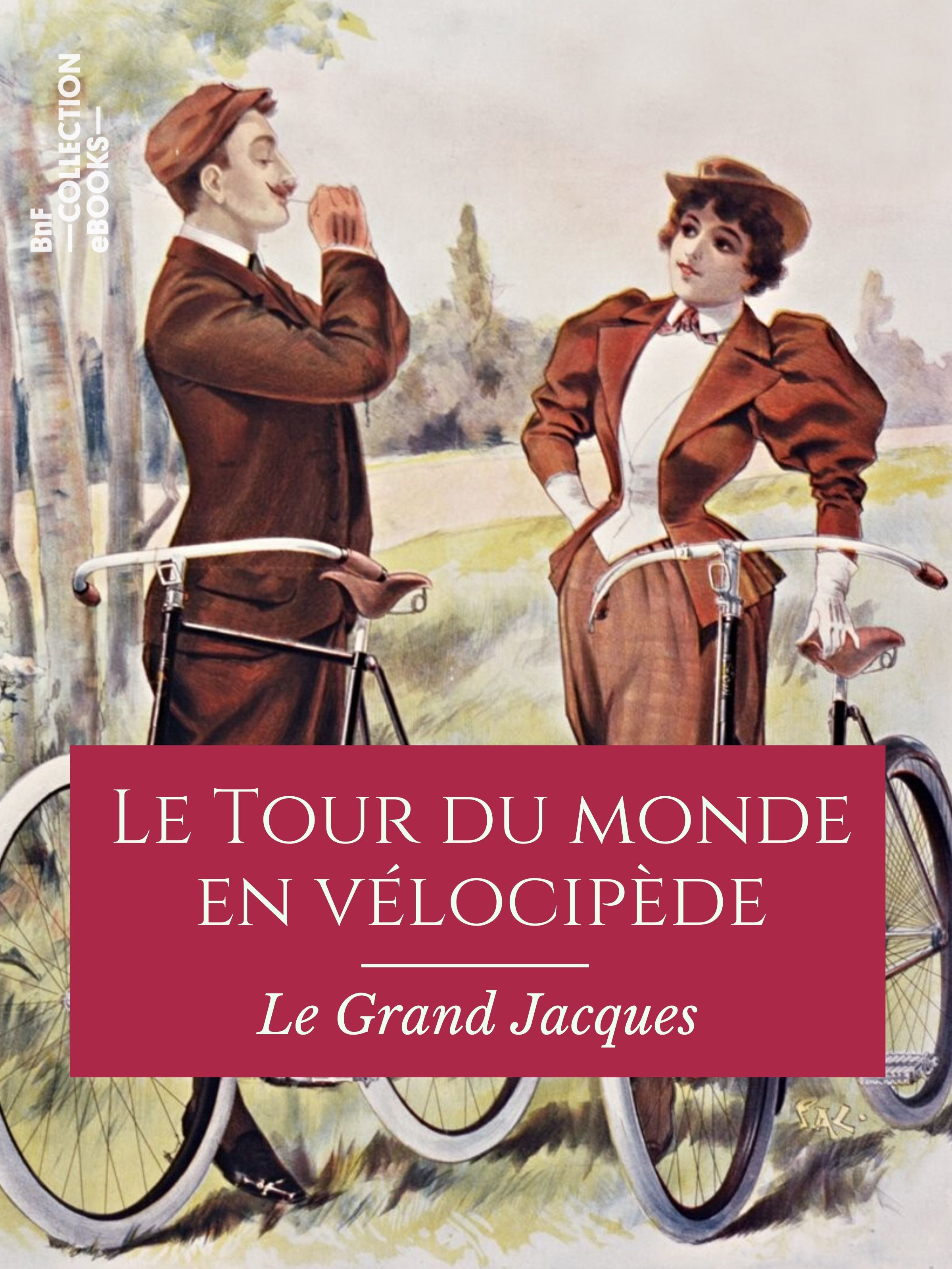 Couverture ebook de Le Tour du monde en vélocipède, de Felix Regamey, Le Grand Jacques