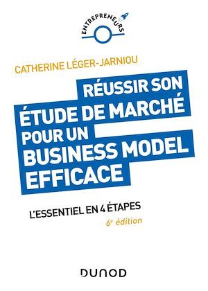 ebook cover of Réussir son étude de marché pour un Business Model efficace - 6e éd., by Catherine Léger-Jarniou