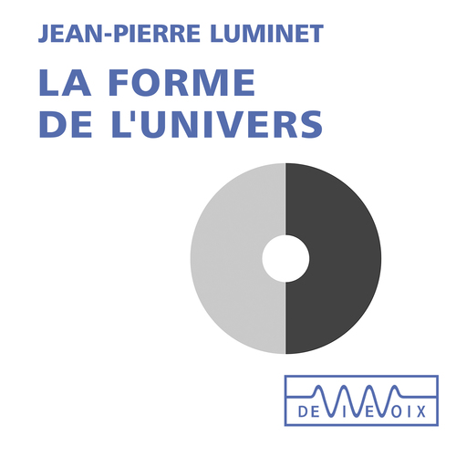 Couverture audiobook de La forme de l'univers, de Jean-Pierre Luminet