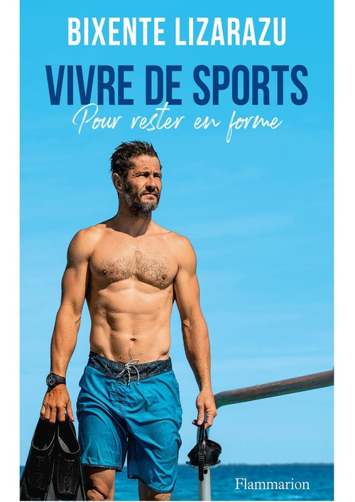 Couverture ebook de Vivre de sports : Pour rester en forme, de Bixente Lizarazu