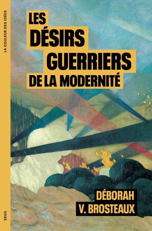 Couverture ebook de Les Désirs guerriers de la modernité, de Déborah V. Brosteaux