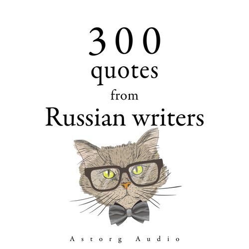 Couverture audiobook de 300 Quotes from Russian Writers, de Anton Chekhov, Fyodor Dostoevsky, Leo Tolstoy