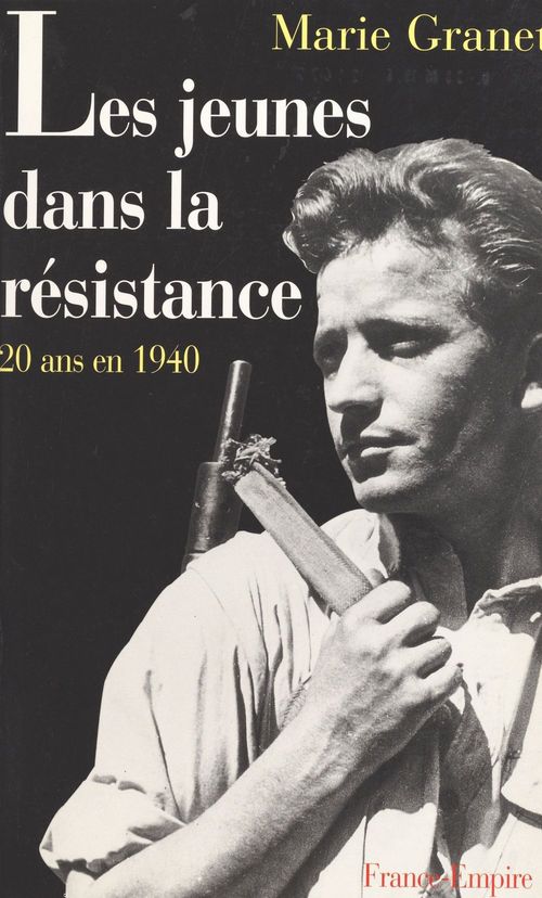 Couverture ebook de Les jeunes dans la Résistance, de Claude Levy, Ginette Gros, Marie Granet