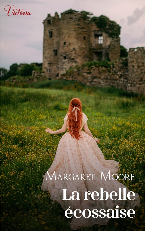 Couverture ebook de La rebelle écossaise, de Margaret Moore