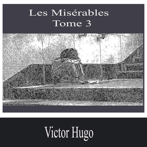 audiobook cover of Les Misérables-Tome 3, by Victor Hugo