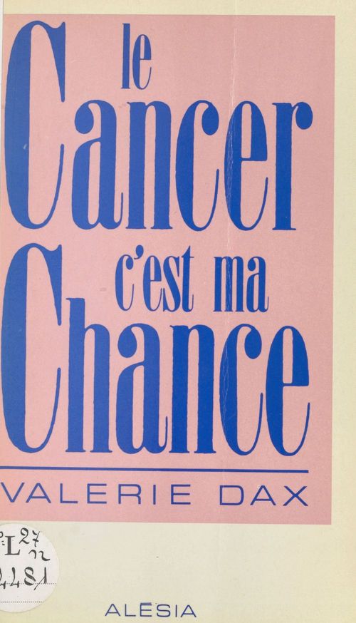 ebook cover of Le cancer, c'est ma chance, by Valerie Dax