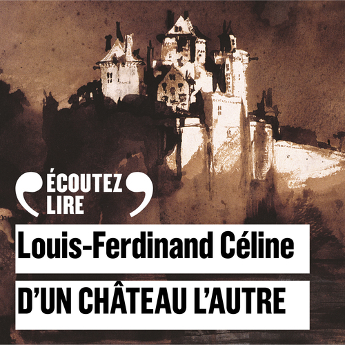 audiobook cover of D'un château l'autre, by Louis-Ferdinand Céline
