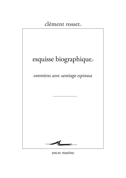 ebook cover of Esquisse biographique, by Santiago Espinosa, Clément Rosset