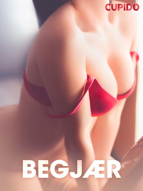 Couverture ebook de Begjær - erotiske noveller, de Cupido