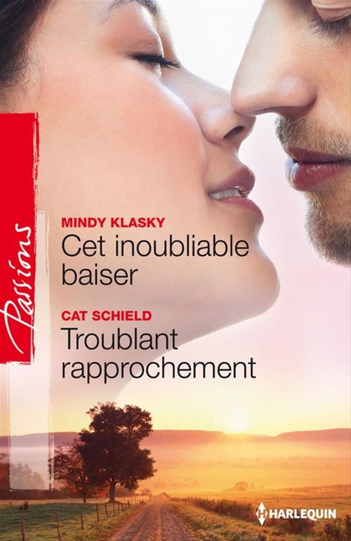 ebook cover of Cet inoubliable baiser - Troublant rapprochement, by Mindy Klaksy, Cat Schield