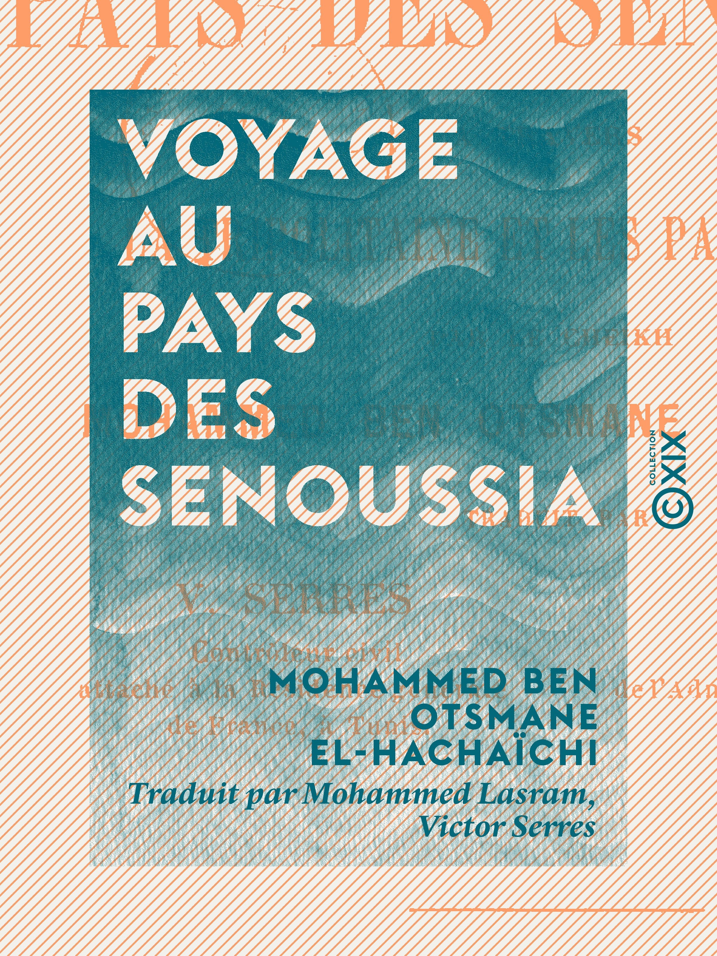 Couverture ebook de Voyage au pays des Senoussia - À travers la Tripolitaine et les pays touareg, de Mohammed Ben Otsmane El-Hachaichi