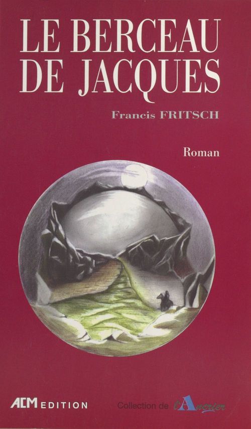 ebook cover of Le berceau de Jacques, by Francis Fritsch