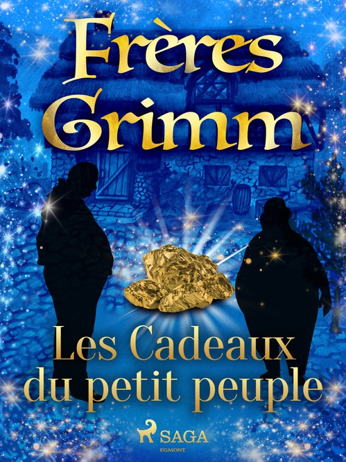 Couverture ebook de Les Cadeaux du petit peuple, de Freres Grimm
